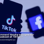 Comment Vendre en Ligne sur Facebook et TikTok ? Le Guide Complet