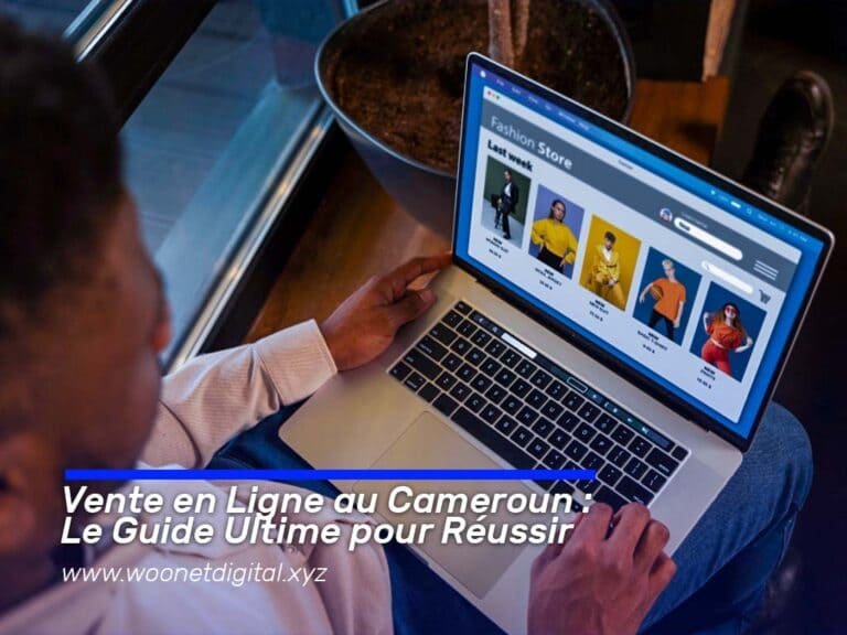 Vente en Ligne au Cameroun : Le Guide Ultime pour Réussir en 2026