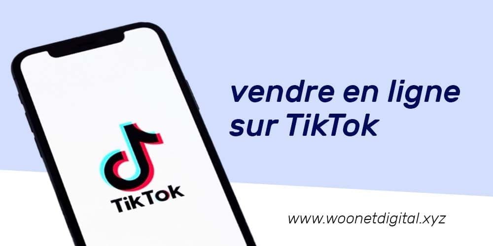 La stratégie pour vendre en ligne sur TikTok